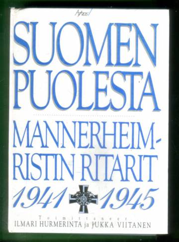 Suomen puolesta - Mannerheim-ristin ritarit 1941-1945