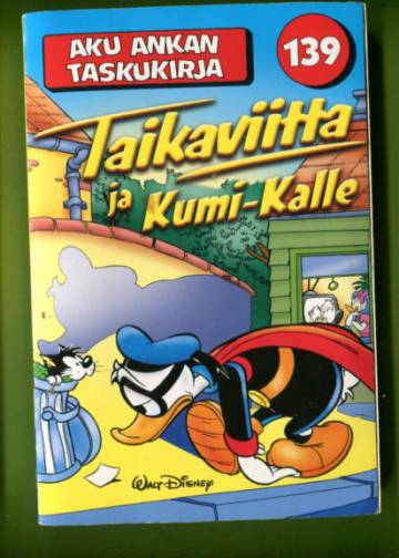 Aku Ankan taskukirja 139 - Taikaviitta ja Kumi-Kalle