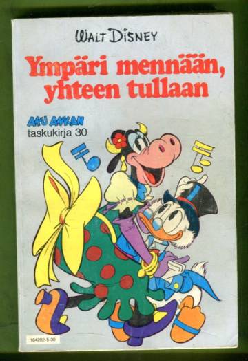 Aku Ankan taskukirja 30 - Ympäri mennään, yhteen tullaan