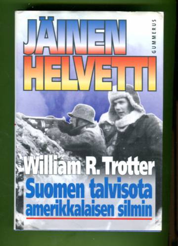 Jäinen helvetti - Suomen talvisota amerikkalaisen silmin