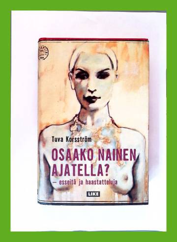 Osaako nainen ajatella? - Esseitä ja haastatteluja