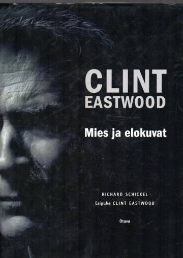 Clint Eastwood - Mies ja elokuvat