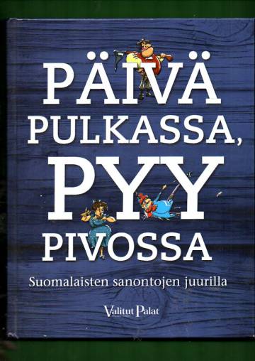 Päivä pulkassa, pyy pivossa