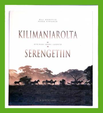 Kilimanjarolta Serengetiin - Afrikan suuri luonto