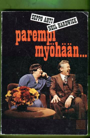 Parempi myöhään...