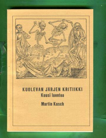 Kuolevan järjen kritiikki - Kuusi luentoa