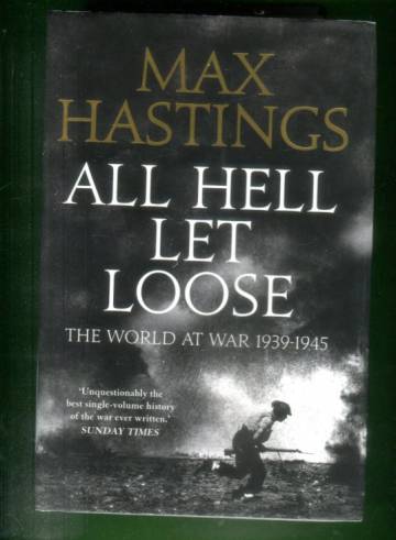 All Hell Let Loose - The World at War 1939-1945