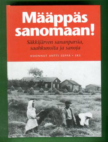 Määppäs sanomaan! - Säkkijärven sananparsia, saahkunoita ja sanoja