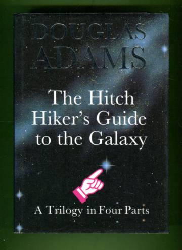 The Hitch Hiker's Guide to the Galaxy - A Trilogy in Four Parts