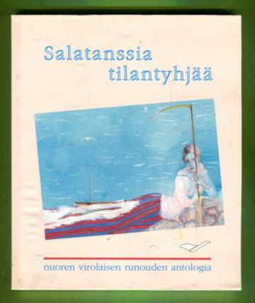 Salatanssia tilantyhjää - Nuoren virolaisen runouden antologia