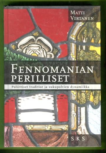 Fennomanian perilliset - Poliittiset traditiot ja sukupolvien dynamiikka