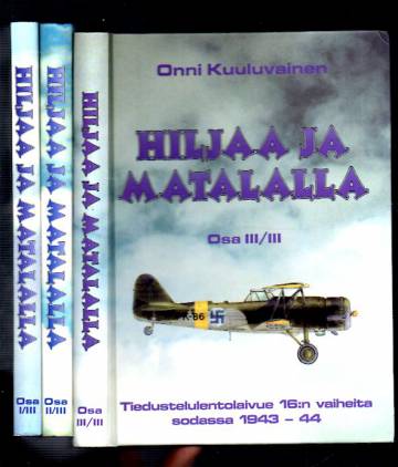 Hiljaa ja matalalla 1-3/3: Tiedustelulentolaivue 16:n vaiheita sodassa 1941-44