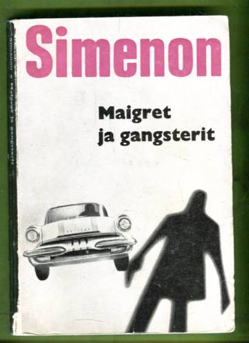 Maigret ja gangsterit - Komissaario Maigret'n tutkimuksia