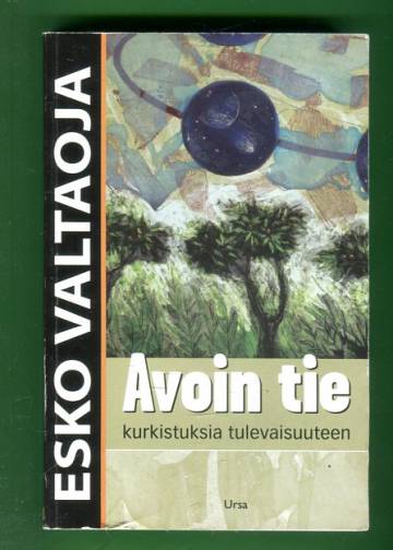 Avoin tie - Kurkistuksia tulevaisuuteen