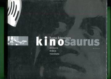 Kinosaurus - Elokuvafriikin vuosisata