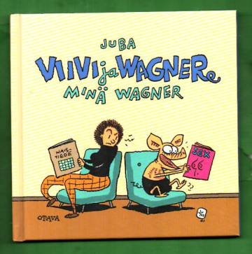 Viivi ja Wagner - Minä Wagner