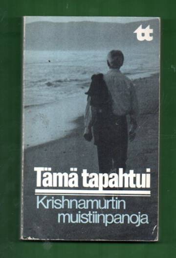 Tämä tapahtui - Krishnamurtin muistiinpanoja