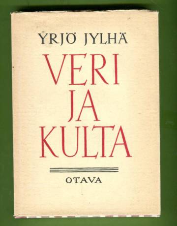 Veri ja kulta - Yrjö Jylhän suomentamaa maailmanlyriikkaa