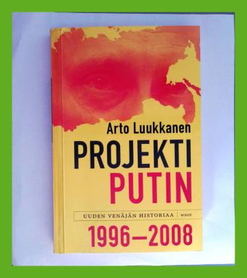 Projekti Putin - Uuden Venäjän historiaa 1996-2008