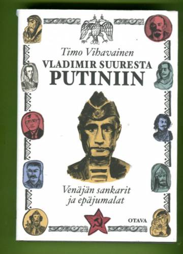 Vladimir Suuresta Putiniin - Venäjän sankarit ja epäjumalat