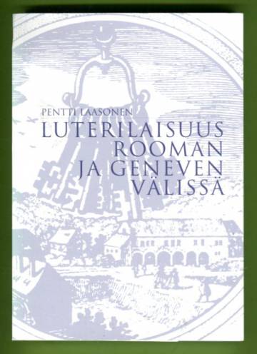 Luterilaisuus Rooman ja Geneven välissä - Luterilaisuuden identiteettitaistelu 1577 - noin 1590