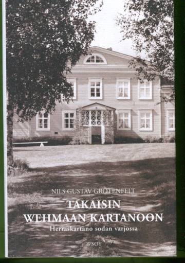 Takaisin Wehmaan kartanoon - Herraskartano sodan varjossa