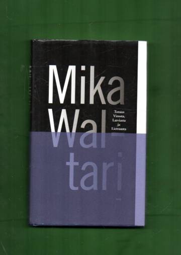 Totuus Virosta, Latviasta ja Liettuasta