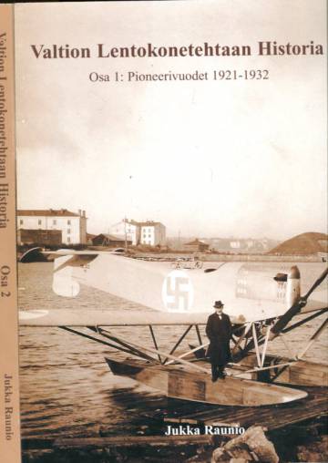Valtion Lentokonetehtaan Historia 1-2 - Pioneerivuodet 1921-1932, Tampereella ja sodissa 1933-1944