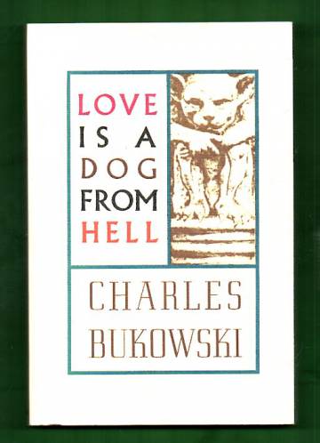 Love is a Dog from Hell - Poems 1974-1977