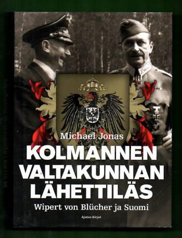 Kolmannen valtakunnan lähettiläs - Wipert von Blücher ja Suomi