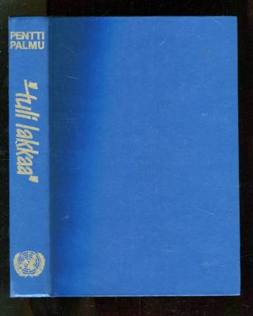 ''Tuli lakkaa'' - Suomalaiset valvontajoukot  1956-1985