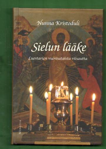 Sielun lääke - Luostarien vuosisataista viisautta