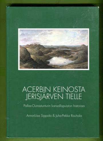 Acerbin keinosta Jerisjärven tielle - Pallas-Ounastunturin kansallispuiston historiaa