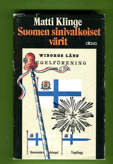 Suomen sinivalkoiset värit - Kansallisten ja muidenkin symbolien vaiheista ja merkityksestä