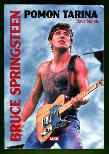 Bruce Springsteen - Pomon tarina: 1972-2004