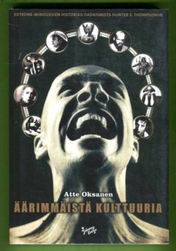 Äärimmäistä kulttuuria - Extreme-minuuksien historiaa dadaismista Hunter S. Thompsoniin