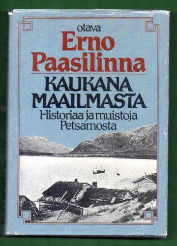 Kaukana maailmasta - Historiaa ja muistoja Petsamosta