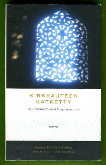 Kirkkauteen kätketty - Al-Ghazálín Valojen lamppusyvennys