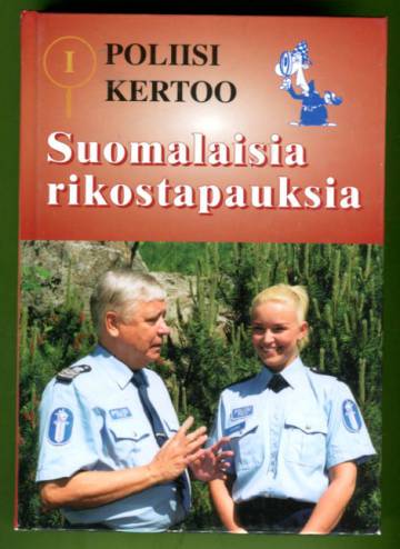 Poliisi kertoo - Suomalaisia rikostapauksia 1