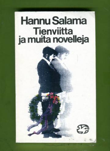 Tienviitta ja muita novelleja - Valikoima teoksista Lomapäivä, Kenttäläinen käy talossa ja Kesäleski