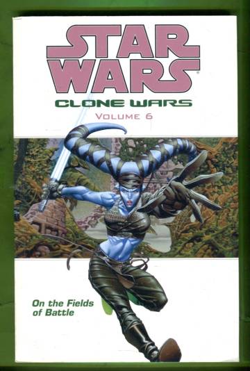 Star Wars: Clone Wars Vol. 6 - On the Fields of Battle