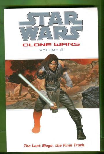 Star Wars: Clone Wars Vol. 8 - The Last Siege, the Final Truth