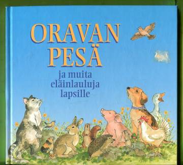 Oravan pesä ja muita eläinlauluja lapsille