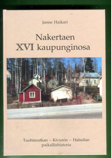 Nakertaen XVI kaupunginosa - Tuohimutkan-Kivistön-Halssilan paikallishistoria