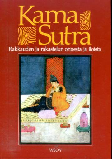 Kama Sutra - Rakkauden ja rakastelun onnesta ja iloista