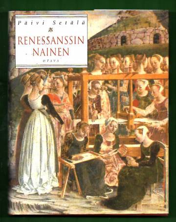 Renessanssin nainen - Naisten elämää 1400- ja 1500-luvun Italiassa