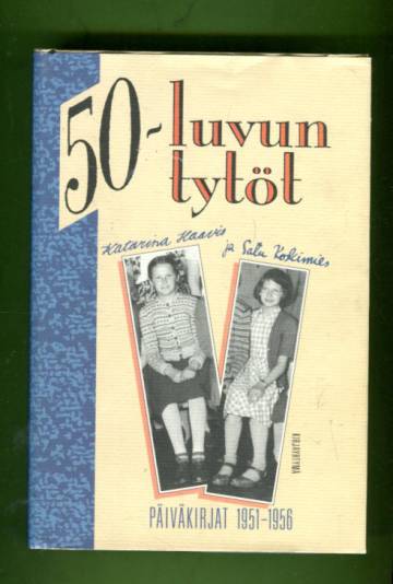 50-luvun tytöt - Päiväkirjat 1951-1956