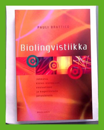Biolingvistiikka - Johdatus kielen biologiaan, evoluutioon ja kognitiivisiin perusteisiin