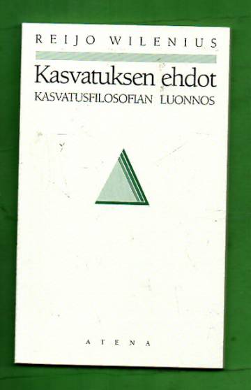 Kasvatuksen ehdot - Kasvatusfilosofian luonnos