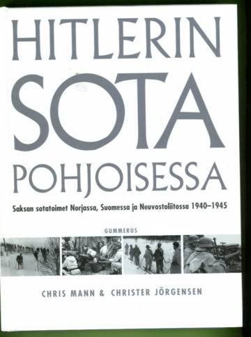 Hitlerin sota pohjoisessa - Saksan sotatoimet Norjassa, Suomessa ja Neuvostoliitossa 1940-1945